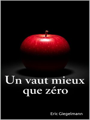 cover image of Un vaut mieux que zéro